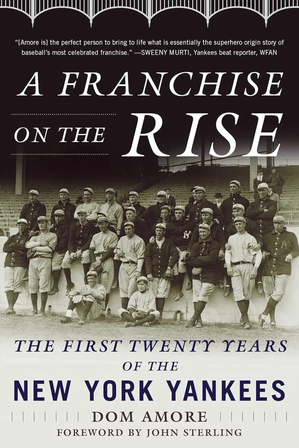 Franchise on the Rise: The First Twenty Years of the New York Yankees Hardcover  Illustrated, July 3, 2018